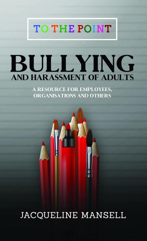 Cover of the book Bullying & Harassment of Adults by Jacqueline Mansell, FCM Publishing