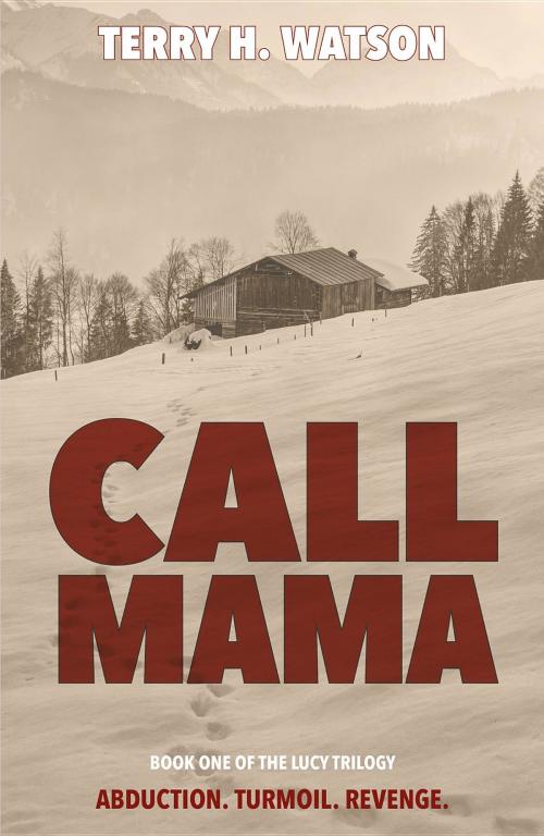 Cover of the book Call Mama by Terry H. Watson, Ramoan Press