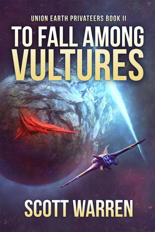 Cover of the book To Fall Among Vultures by Scott Warren, Parvus Press