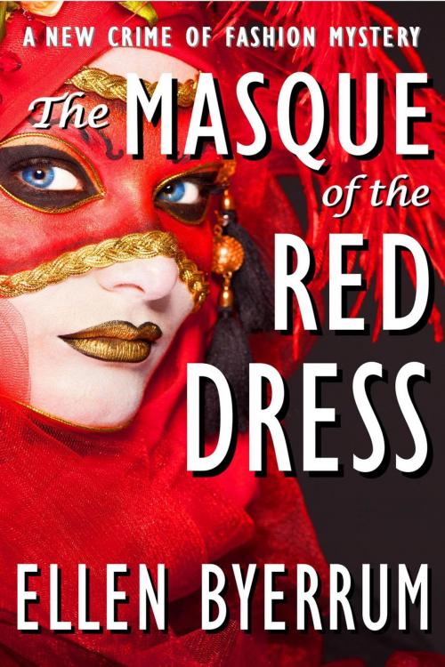Cover of the book The Masque of the Red Dress by Ellen Byerrum, Lethal Black Dress Press