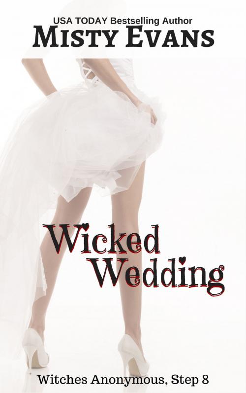 Cover of the book Wicked Wedding by Misty Evans, Beach Path Publishing, LLC