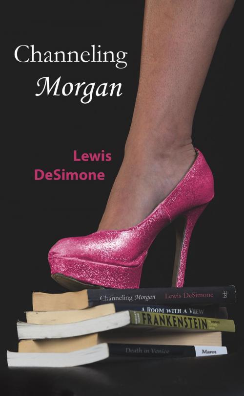 Cover of the book Channeling Morgan by Lewis DeSimone, Beautiful Dreamer Press