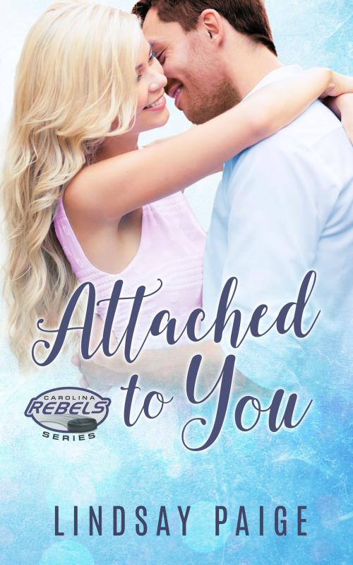 Cover of the book Attached to You by Lindsay Paige, Lindsay Paige Inc