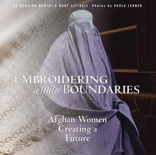 Cover of the book Embroidering within Boundaries by Rangina Hamidi, Mary Littrell, Paula Lerner, Thrums Books