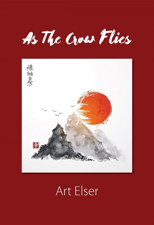 Cover of the book As The Crow Flies by Art Elser, Art Elser
