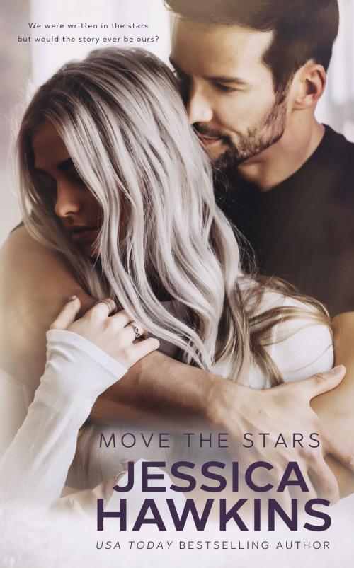 Cover of the book Move the Stars by Jessica Hawkins, Jessica Hawkins