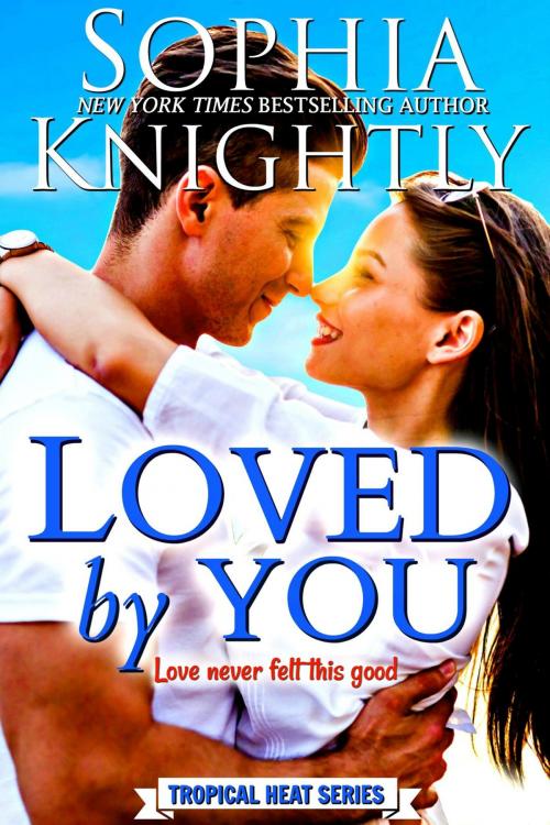 Cover of the book Loved by You by Sophia Knightly, Victoria Koch