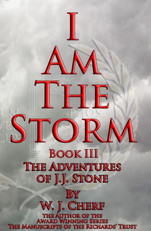 Cover of the book I Am the Storm by W.J. Cherf, W.J. Cherf
