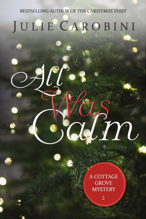 Cover of the book All Was Calm by Julie Carobini, Dolphin Gate Books