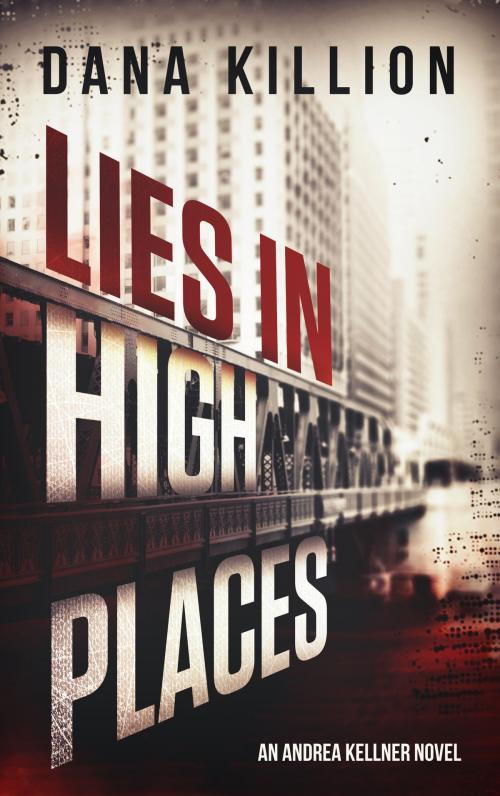 Cover of the book Lies in High Places by Dana Killion, Obscura Press