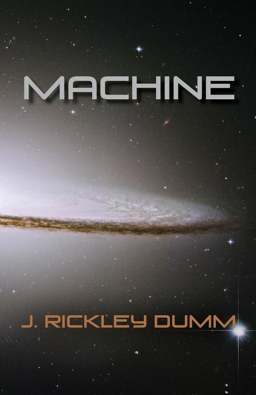 Cover of the book Machine by J. Rickley Dumm, John Rickley Dumm