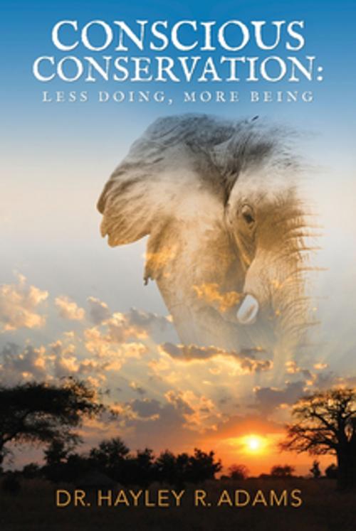 Cover of the book Conscious Conservation by Hayley R Adams, Dr. Hayley Adams