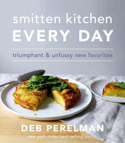 Cover of the book Smitten Kitchen Every Day by Deb Perelman, Knopf Doubleday Publishing Group