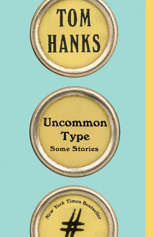 Cover of the book Uncommon Type by Tom Hanks, Knopf Doubleday Publishing Group