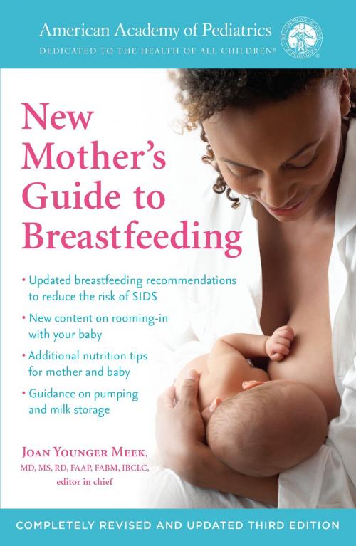 Cover of the book The American Academy of Pediatrics New Mother's Guide to Breastfeeding (Revised Edition) by Joan Younger Meek, M.D., American Academy Of Pediatrics, Random House Publishing Group