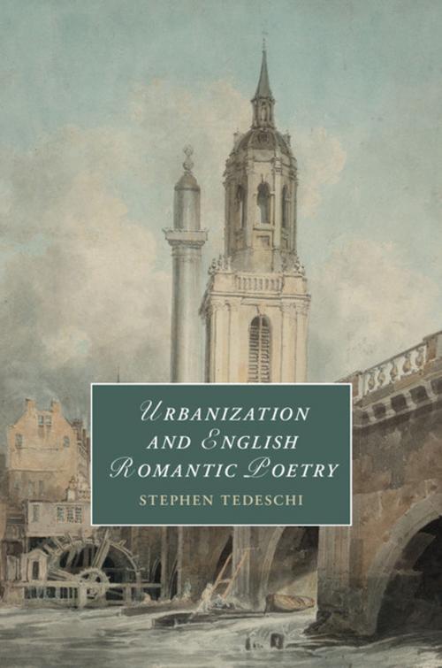 Cover of the book Urbanization and English Romantic Poetry by Stephen Tedeschi, Cambridge University Press