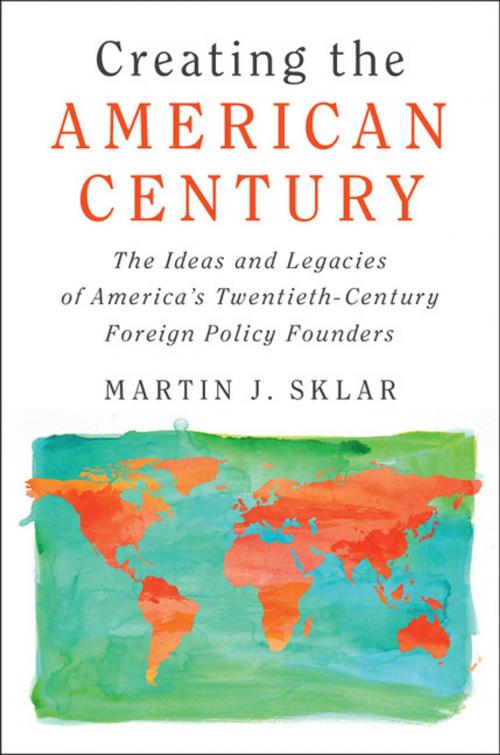 Cover of the book Creating the American Century by Martin J. Sklar, Nao Hauser, Cambridge University Press