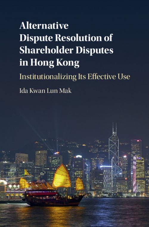 Cover of the book Alternative Dispute Resolution of Shareholder Disputes in Hong Kong by Ida Kwan Lun Mak, Cambridge University Press