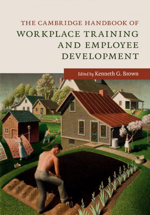 Cover of the book The Cambridge Handbook of Workplace Training and Employee Development by , Cambridge University Press