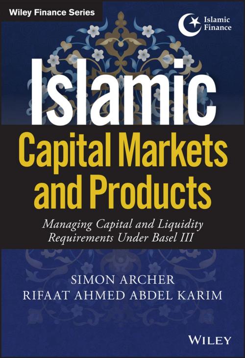 Cover of the book Islamic Capital Markets and Products by Simon Archer, Rifaat Ahmed Abdel Karim, Wiley