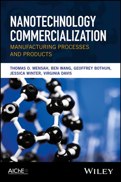 Cover of the book Nanotechnology Commercialization by Virginia Davis, Thomas O. Mensah, Geoffrey Bothun, Ben Wang, Jessica Winter, Wiley
