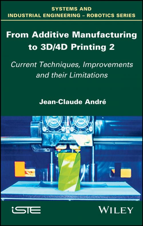 Cover of the book From Additive Manufacturing to 3D/4D Printing 2 by Jean-Claude André, Wiley