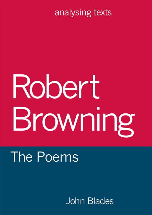 Cover of the book Robert Browning: The Poems by John Blades, Macmillan Education UK