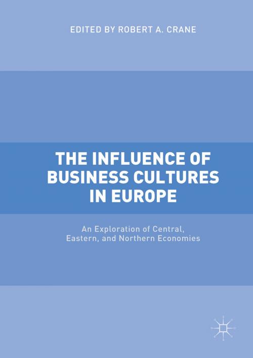 Cover of the book The Influence of Business Cultures in Europe by , Palgrave Macmillan UK