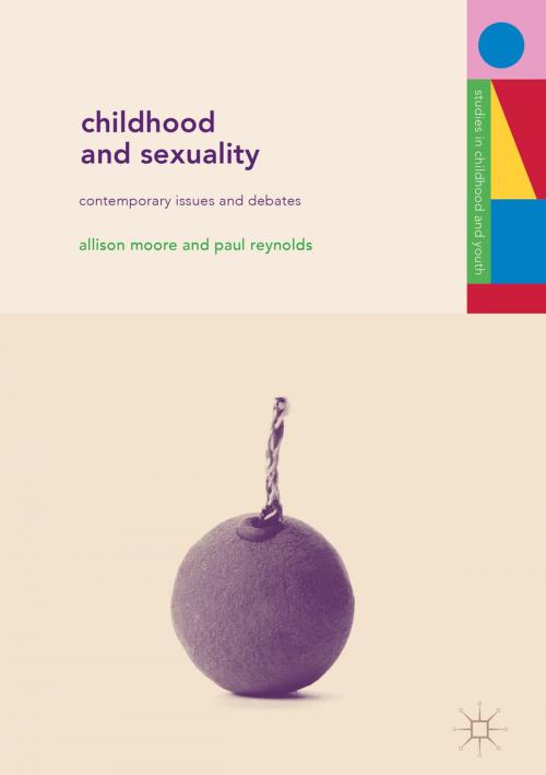 Cover of the book Childhood and Sexuality by Paul Reynolds, Allison Moore, Palgrave Macmillan UK