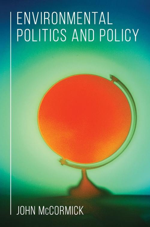 Cover of the book Environmental Politics and Policy by John McCormick, Macmillan Education UK