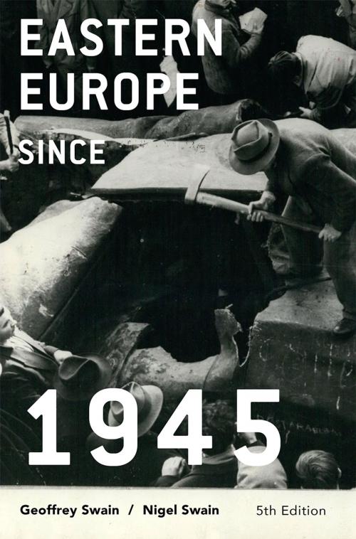 Cover of the book Eastern Europe since 1945 by Geoffrey Swain, Nigel Swain, Macmillan Education UK