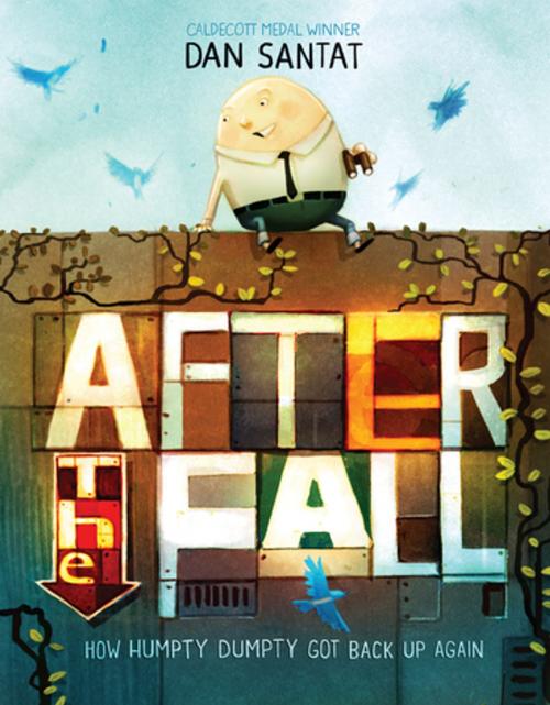 Cover of the book After the Fall (How Humpty Dumpty Got Back Up Again) by Dan Santat, Roaring Brook Press