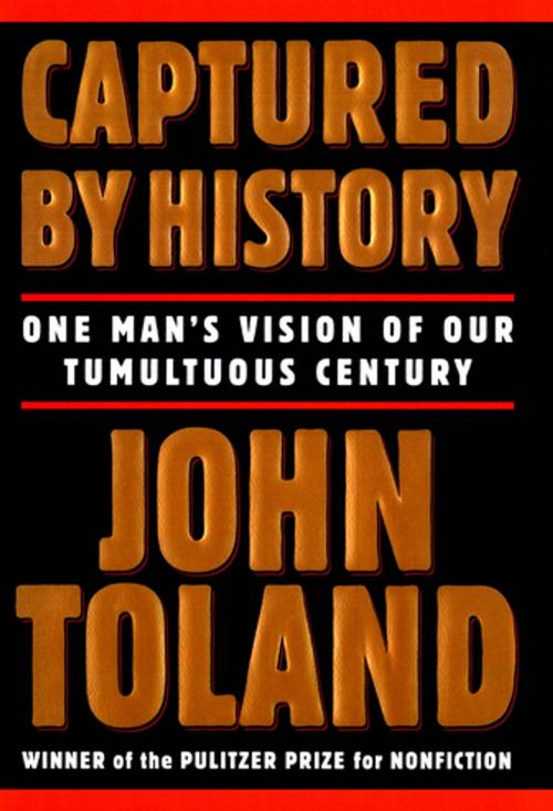 Cover of the book Captured By History by John Toland, St. Martin's Publishing Group