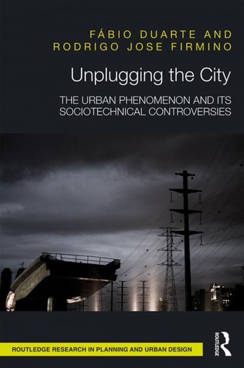 Cover of the book Unplugging the City by Fábio Duarte, Rodrigo Jose Firmino, Taylor and Francis