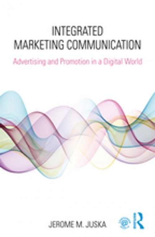 Cover of the book Integrated Marketing Communication by Jerome M. Juska, Taylor and Francis
