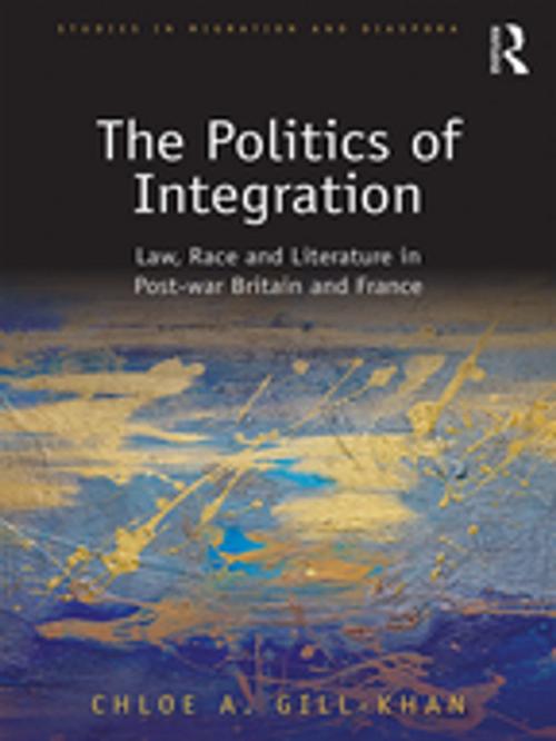 Cover of the book The Politics of Integration by Chloe A. Gill-Khan, Taylor and Francis