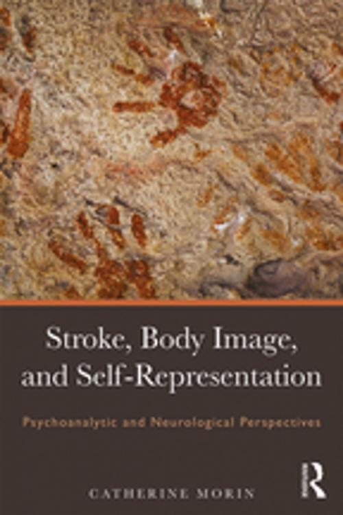 Cover of the book Stroke, Body Image, and Self Representation by Catherine Morin, Taylor and Francis