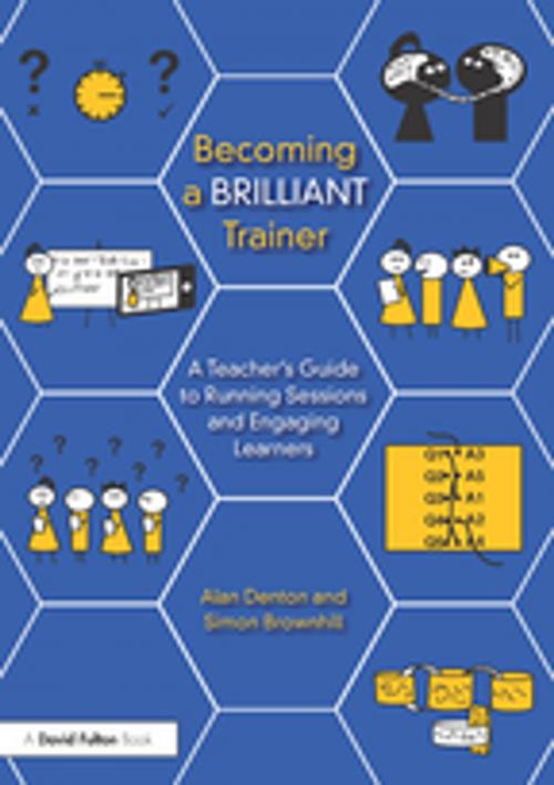 Cover of the book Becoming a Brilliant Trainer by Alan Denton, Simon Brownhill, Taylor and Francis