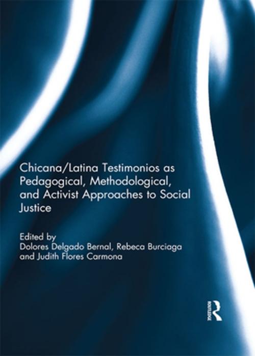 Cover of the book Chicana/Latina Testimonios as Pedagogical, Methodological, and Activist Approaches to Social Justice by , Taylor and Francis