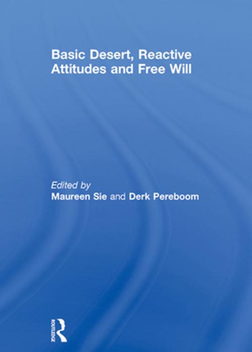 Cover of the book Basic Desert, Reactive Attitudes and Free Will by , Taylor and Francis