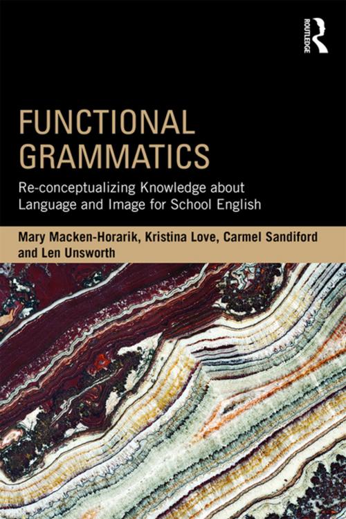 Cover of the book Functional Grammatics by Mary Macken-Horarik, Kristina Love, Carmel Sandiford, Len Unsworth, Taylor and Francis