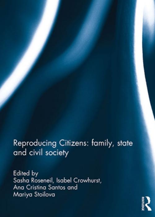 Cover of the book Reproducing Citizens: family, state and civil society by , Taylor and Francis