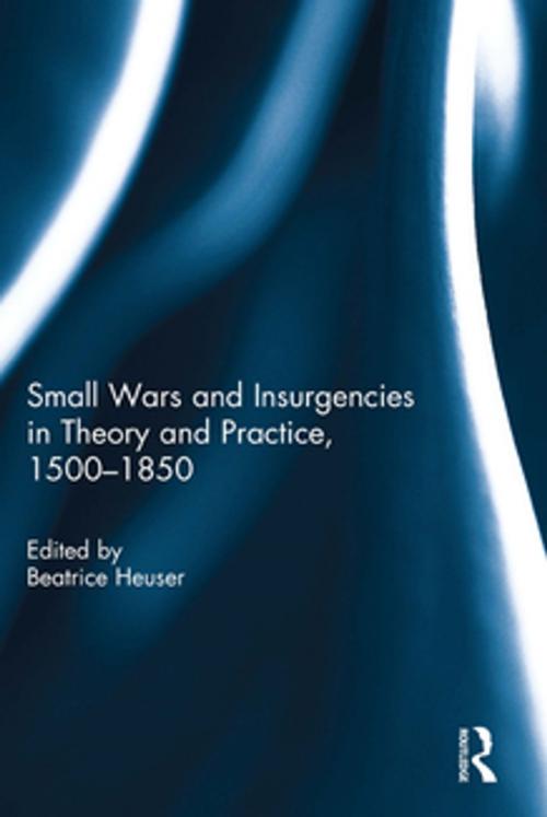 Cover of the book Small Wars and Insurgencies in Theory and Practice, 1500-1850 by , Taylor and Francis