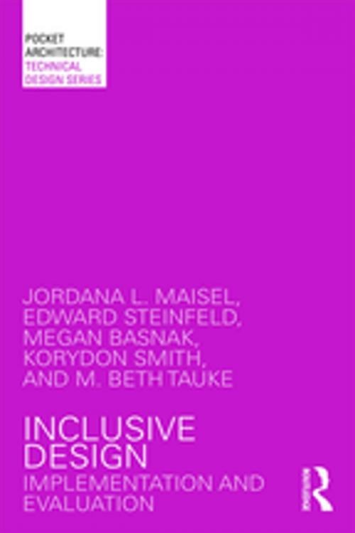 Cover of the book Inclusive Design by Korydon Smith, Edward Steinfeld, M. Beth Tauke, Jordana L. Maisel, Megan Basnak, Taylor and Francis