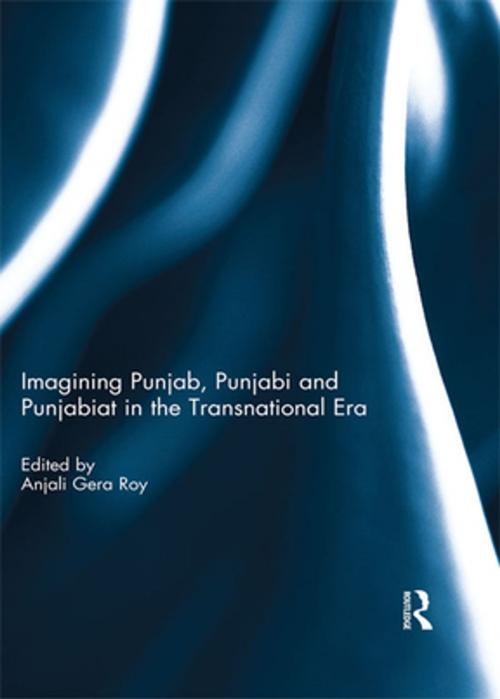 Cover of the book Imagining Punjab, Punjabi and Punjabiat in the Transnational Era by , Taylor and Francis