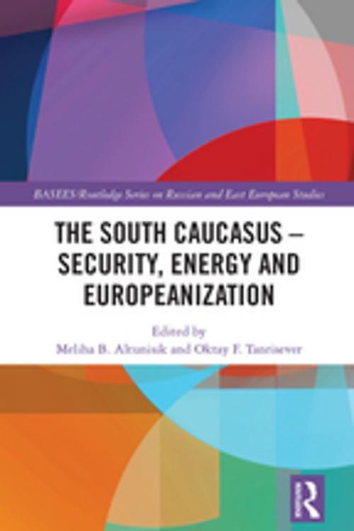 Cover of the book The South Caucasus - Security, Energy and Europeanization by , Taylor and Francis