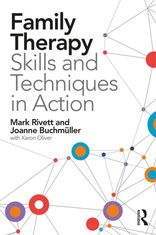 Cover of the book Family Therapy Skills and Techniques in Action by Joanne Buchmüller, Mark Rivett, Taylor and Francis