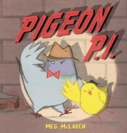 Cover of the book Pigeon P.I. by Meg McLaren, HMH Books