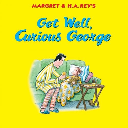 Cover of the book Get Well, Curious George by H. A. Rey, HMH Books