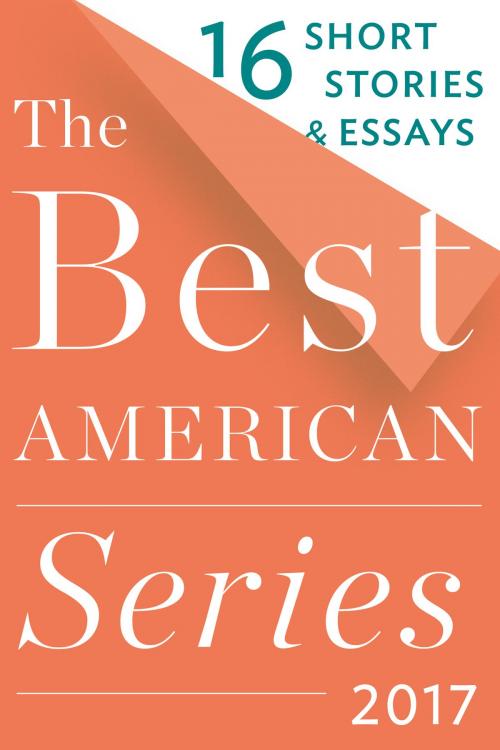 Cover of the book The Best American Series 2017 by Houghton Mifflin Harcourt, HMH Books